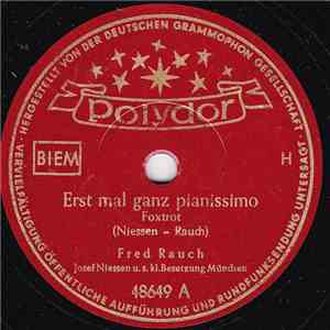 Fred Rauch - Erst Mal Ganz Pianissimo / Wie ? Wo ? Wann ?