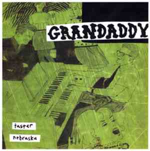 Grandaddy - Taster / Nebraska