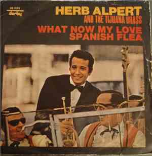 Herb Alpert And The Tijuana Brass - What Now My Love / Spanish Flea