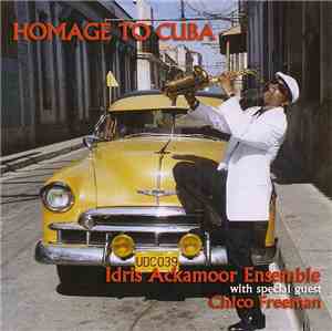 Idris Ackamoor Ensemble With Chico Freeman - Homage to Cuba