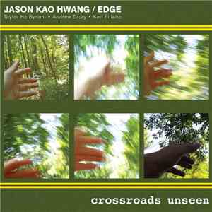 Jason Kao Hwang / Edge  - Crossroads Unseen