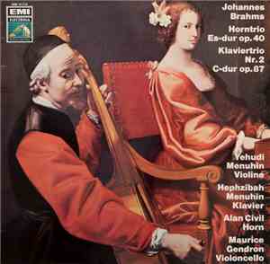 Johannes Brahms, Yehudi Menuhin, Hephzibah Menuhin, Alan Civil, Maurice Gen ...