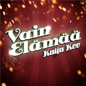 Kaija Koo - Vain Elämää