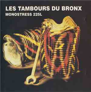 Les Tambours Du Bronx - Monostress 225L