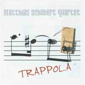 Matthias Schubert Quartet - Trappola