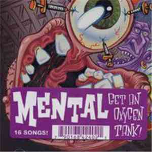 Mental  - Get An Oxygen Tank!