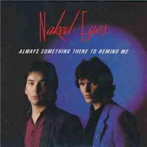 Naked Eyes - Always Something There To Remind Me