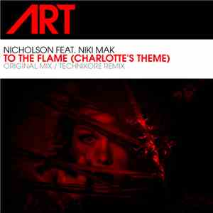 Nicholson Feat. Niki Mak - To The Flame (Charlotte's Theme)