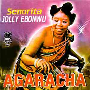 Senorita Jolly Ebonwu - Agaracha