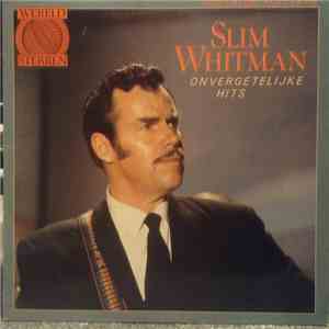 Slim Whitman - Onvergetelijke Hits