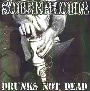 Soberphobia - Drunks Not Dead