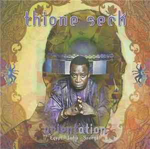 Thione Seck - Orientation : Egypt - India - Senegal