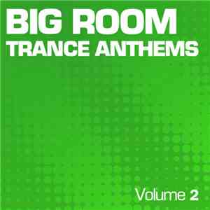 Various - Big Room Trance Anthems Volume 2