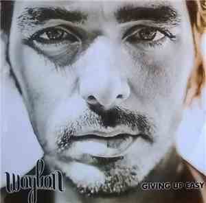 Waylon  - Giving Up Easy
