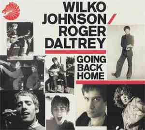 Wilko Johnson / Roger Daltrey - Going Back Home