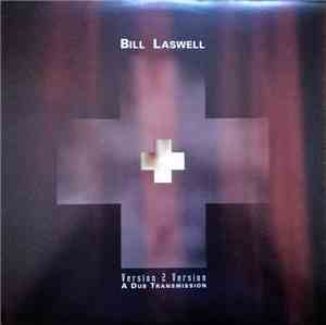 Bill Laswell - Version 2 Version - A Dub Transmission