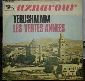 Charles Aznavour - Yerushalaïm / Les Vertes Annees