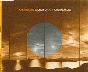 Chungking - World Of A Thousand Suns