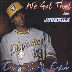 Coo Coo Cal Feat. Juvenile  - We Got That