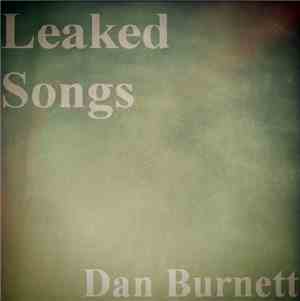 Dan Burnette - Leaked Songs