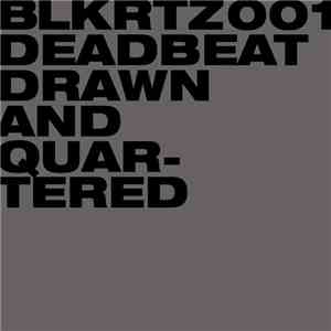 Deadbeat - Drawn And Quartered