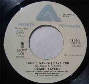Debbie Taylor - I Don't Wanna Leave You / Just Don't Pay
