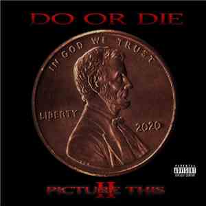 Do Or Die - Picture This II