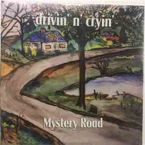 Drivin' N' Cryin' - Mystery Road (Expanded Edition)