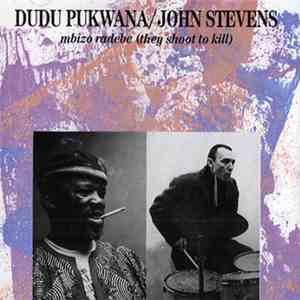 Dudu Pukwana / John Stevens - Mbizo Radebe (They Shoot To Kill)