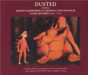 Dusted - Always Remember To Respect And Honour Your Mother - Part One (CD 2 ...