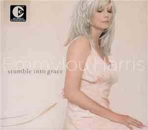 Emmylou Harris - Stumble Into Grace