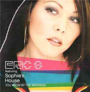 Eric S Featuring Sophie's House - You Know By The Weekend