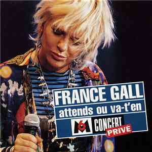 France Gall - Attends Ou Va-T'En