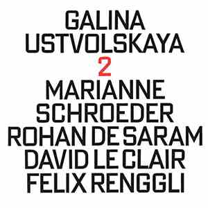 Galina Ustvolskaya - Marianne Schroeder, Rohan de Saram, David Le Clair, Fe ...