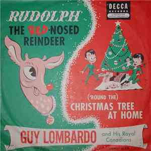 Guy Lombardo And His Royal Canadians - Rudolph The Red Nosed Reindeer / ('R ...