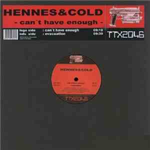 Hennes & Cold - Can't Have Enough / Evacuation