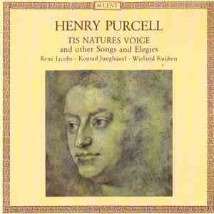 Henry Purcell - René Jacobs, Konrad Junghänel, Wieland Kuijken - Tis Nature ...