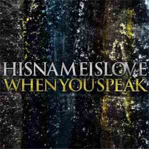His Name Is Love - When You Speak