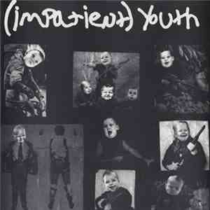 (Impatient) Youth - I'm Going To Explode / Don't Make Me Laugh