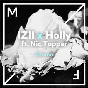 IZII x Holly  Ft. Nic Tapper - Drama