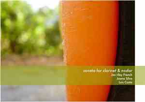 Jez Riley French / Joana Silva / Luis Costa  - Sonata For Clarinet & Nodar