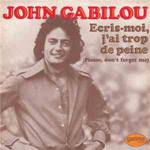 John Gabilou - Ecris-Moi, J'ai Trop De Peine (Please Don't Forget Me)