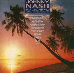 Johnny Nash - I Can See Clearly Now: Johnny Nash's Greatest Hits
