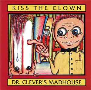 Kiss The Clown - Dr. Clever's Madhouse