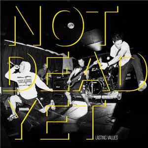 Lasting Values  - Not Dead Yet