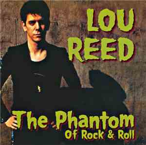 Lou Reed - The Phantom Of Rock & Roll
