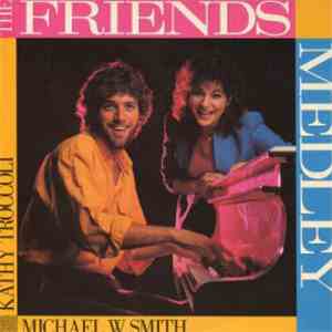 Michael W. Smith & Kathy Troccoli - The Friends Medley