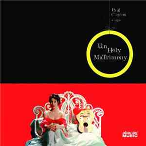 Paul Clayton - Paul Clayton Sings Unholy Matrimony