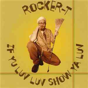 Rocker T - If Yu Luv Luv Show Ya Luv