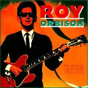 Roy Orbison - The Singles Collection (1965-1973)